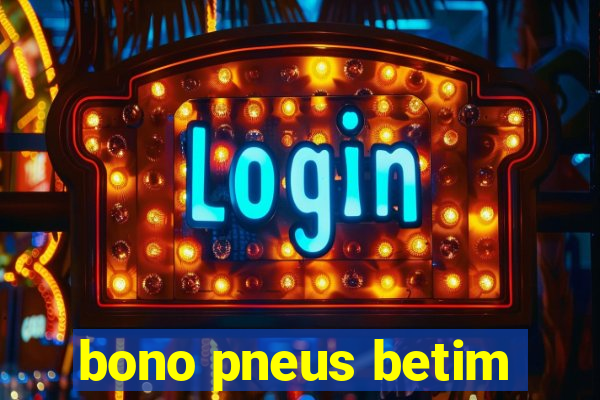 bono pneus betim